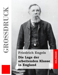 Title: Die Lage der arbeitenden Klasse in England (Großdruck), Author: Friedrich Engels