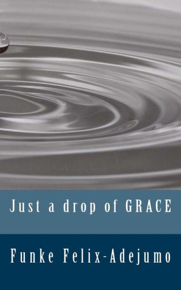 Just a drop of grace