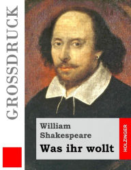 Title: Was ihr wollt (Groï¿½druck), Author: William Shakespeare