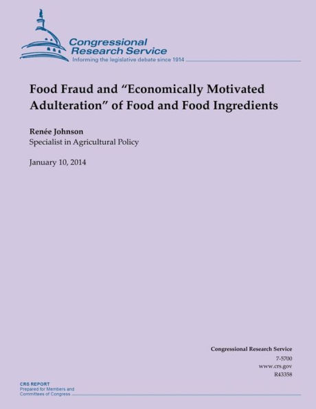 Food Fraud and "Economically Motivated Adulteration" of Food and Food Ingredient