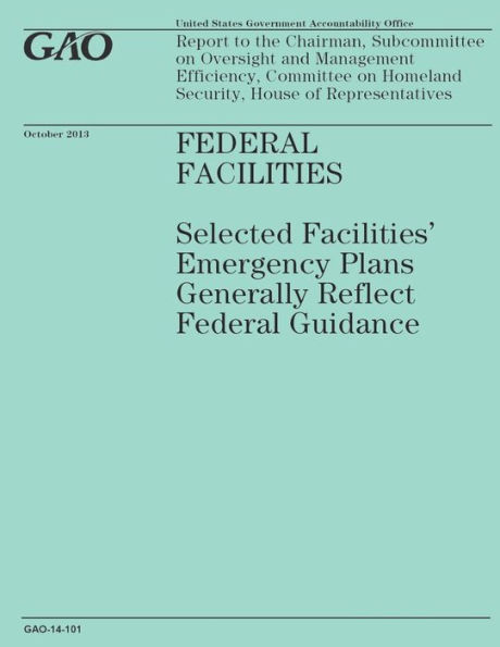 Federal Facilities: Selected Facilities' Emergency Plans Generally Reflect Federal Guidance