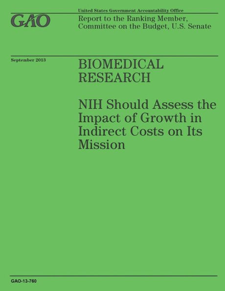 Biomedical Research: NIH Should Assess the Impact of Growth in Indirect Costs on Its Mission