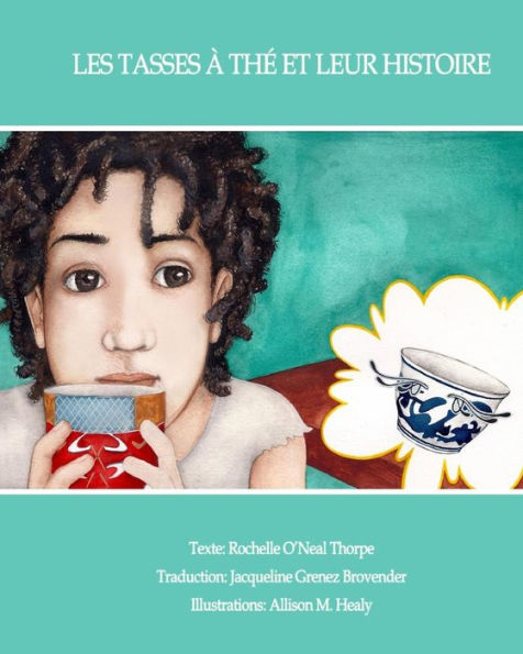 Les Tasses à thé et leur histoire: The Tales of Teacups; French