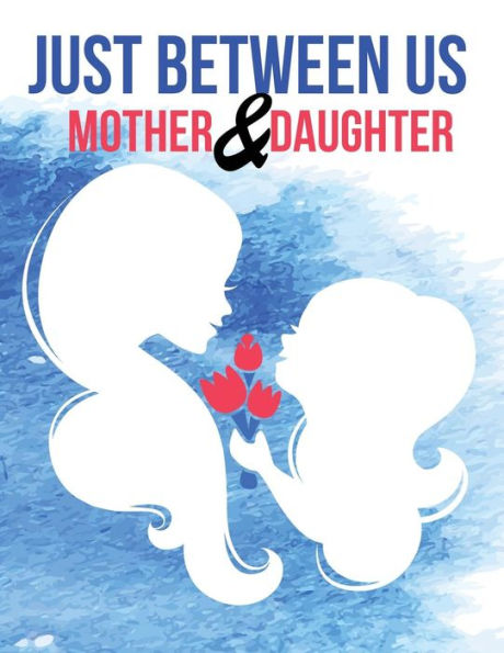 Just Between Us Mother & Daughter Journal