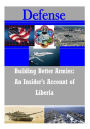 Building Better Armies: In Insider's Account of Liberia