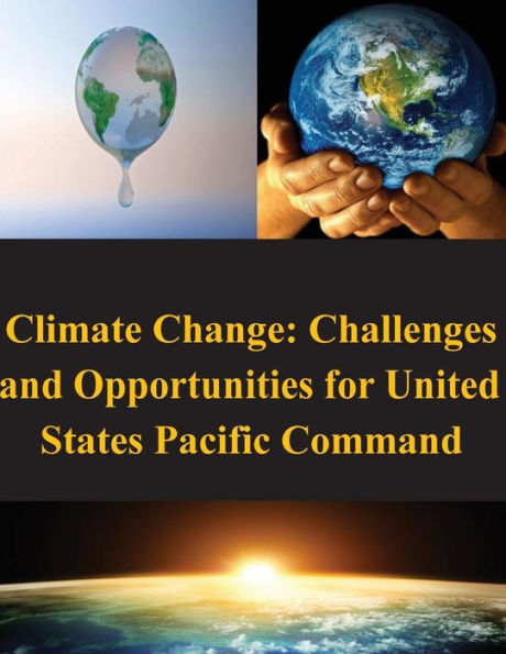 Climate Change: Challenges and Opportunities for United States Pacific Command