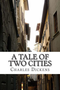 Title: A Tale of Two Cities: (Charles Dickens Classics Collection), Author: Dickens Charles Charles