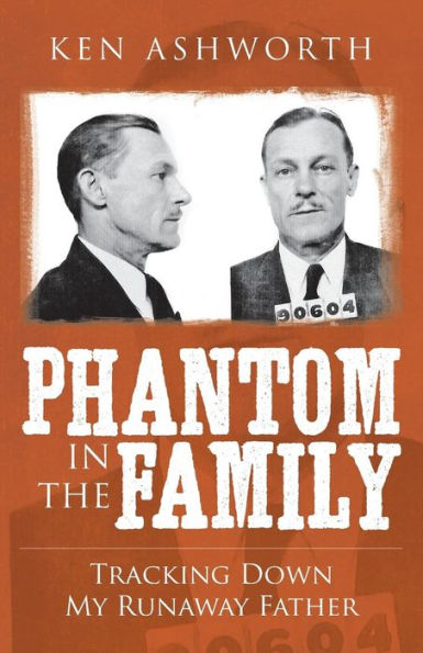 Phantom in the Family: Tracking Down my Runaway Father