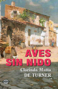 Title: Aves sin nido, Author: Clorinda Matto de Turner