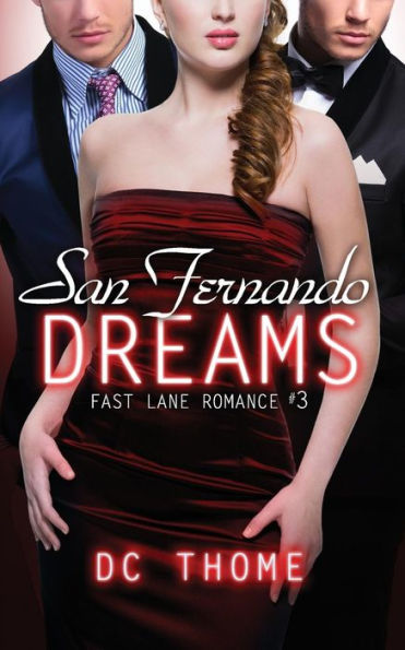 San Fernando Dreams: Fast Lane Romance #3