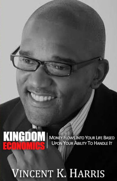 Kingdom Economics: Money Flows Into Your Life Based Upon Your Ability To Handle It