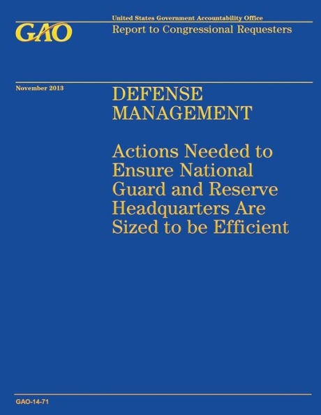 Defense Management: Actions Needed to Ensure National Guard and Reserve Headquarters Are Sized to be Efficient