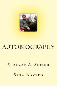 Autobiography of Shahzad A. Sheikh