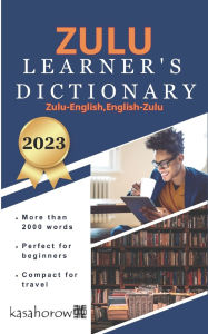 Title: Zulu Learner's Dictionary: Zulu-English, English-Zulu, Author: Kasahorow
