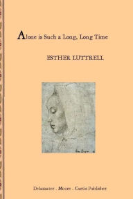 Title: Alone is Such a Long Long Time, Author: Esther Luttrell