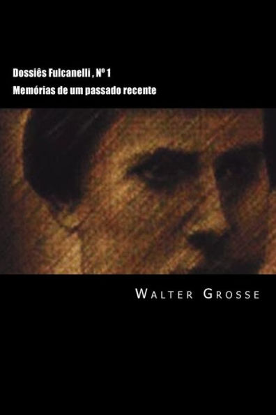 Dossiês Fulcanelli: Memórias de um passado recente
