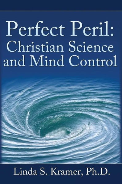 Perfect Peril: Christian Science and Mind Control