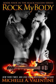 Title: Rock My Body (Black Falcon 4), Author: Michelle A Valentine