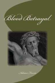 Title: Blood Betrayal, Author: Adrian Ferris