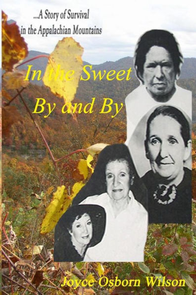 In the Sweet By and By: Surviving in the coal fields of the Appalachian Mountains of Harlan County, Kentucky