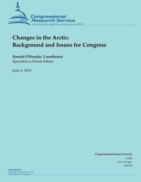 Changes in the Arctic: Background and Issues for Congress