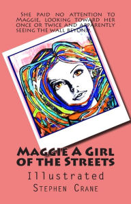 Title: Maggie A Girl of the Streets, Author: Stephen Crane