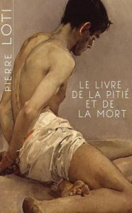 Title: Le livre de la pitié et de la mort, Author: Pierre Loti