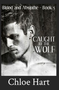 Title: Caught by the Wolf, Author: Chloe Hart