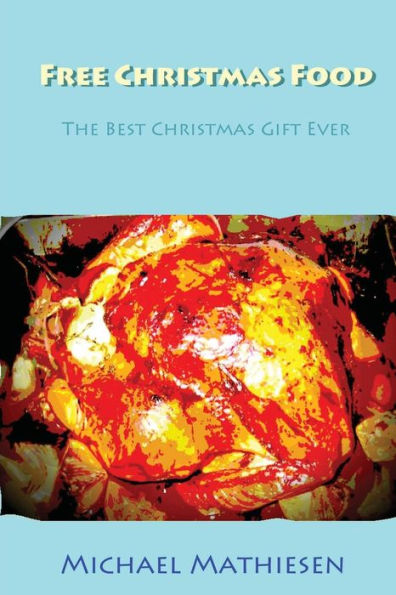 Free Christmas Food: The Best Christmas Gift Ever