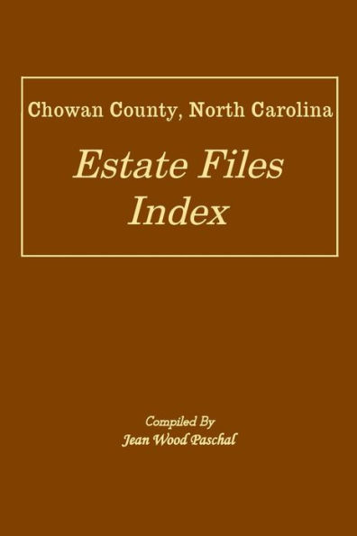 Chowan County, North Carolina Estate Files Index