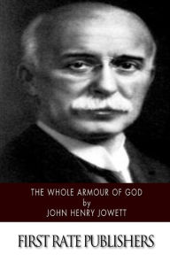 Title: The Whole Armour of God, Author: John Henry Jowett