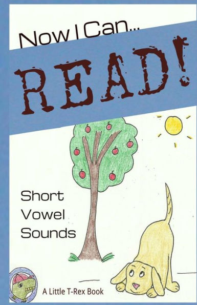 Now I Can Read! Short Vowel Sounds: 5 Short & Silly Stories for Early Readers