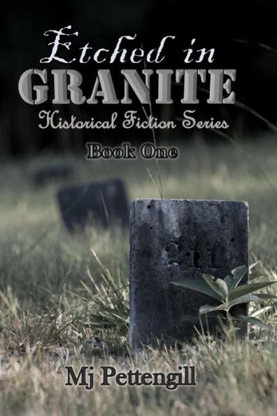 Etched in Granite: Historical Fiction Series