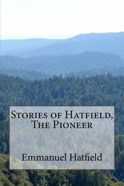 Stories of Hatfield, The Pioneer