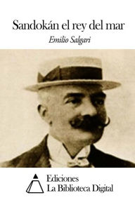 Title: Sandokán el rey del mar, Author: Emilio Salgari