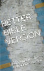 Better Bible Version - Small edition: For Humanity: The Better Bible Version