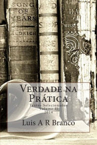 Title: Verdade na Prática: Textos Selecionados 2014, Author: Luis Alexandre Ribeiro Branco
