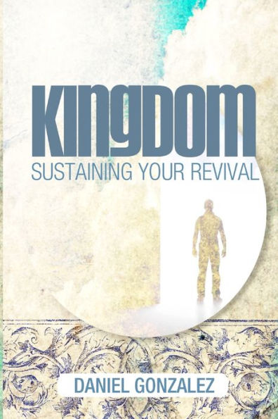 Kingdom: Sustaining Your Revival