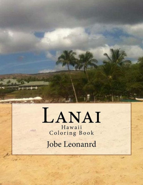Lanai, Hawaii Coloring Book: Color Your Way Through Tropical Lanai, Hawaii