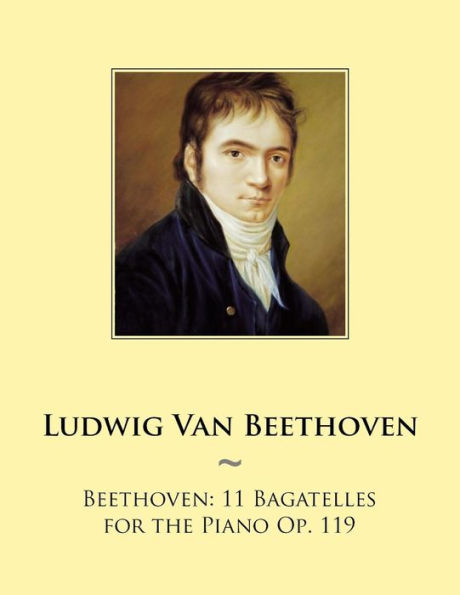 Beethoven: 11 Bagatelles for the Piano Op. 119