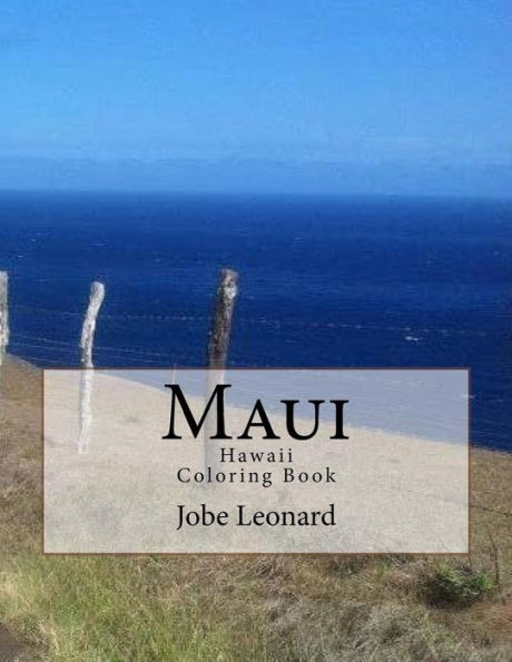 Maui, Hawaii Coloring Book: Color Your Way Through Tropical Maui, Hawaii