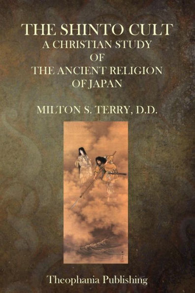 The Shinto Cult: A Christian Study of the Ancient Religion of Japan