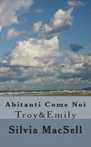 Title: Abitanti Come Noi: Troy&Emily, Author: Cinzia Colombini