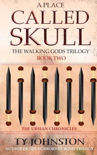 A Place Called Skull: Book II of The Walking Gods Trilogy