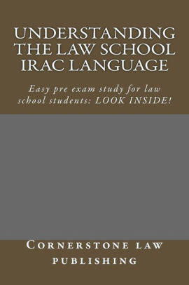 Understanding The Law School Irac Language Easy Pre Exam Study For Law School Students Look Insidepaperback - 