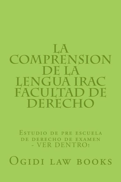 La comprension de la lengua IRAC Facultad de Derecho: Estudio de pre escuela de derecho de examen - VER DENTRO!