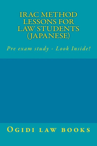 IRAC method lessons for law students (Japanese): Pre exam study - Look Inside!
