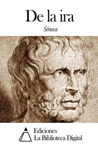 Title: De la ira, Author: Seneca