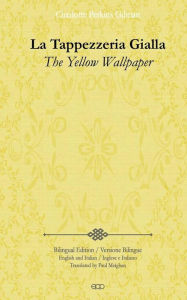 Title: La Tappezzeria Gialla: The Yellow Wallpaper, Author: Paul Meighan
