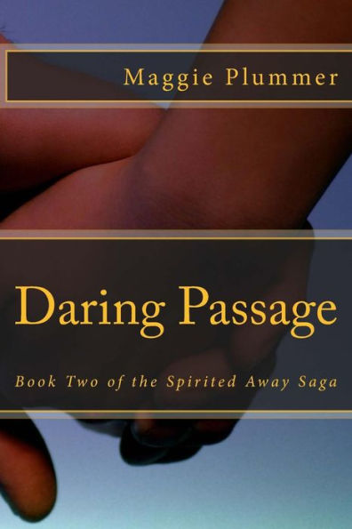 Daring Passage: Book Two of the Spirited Away Saga